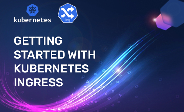 Getting Started with Kubernetes Ingress