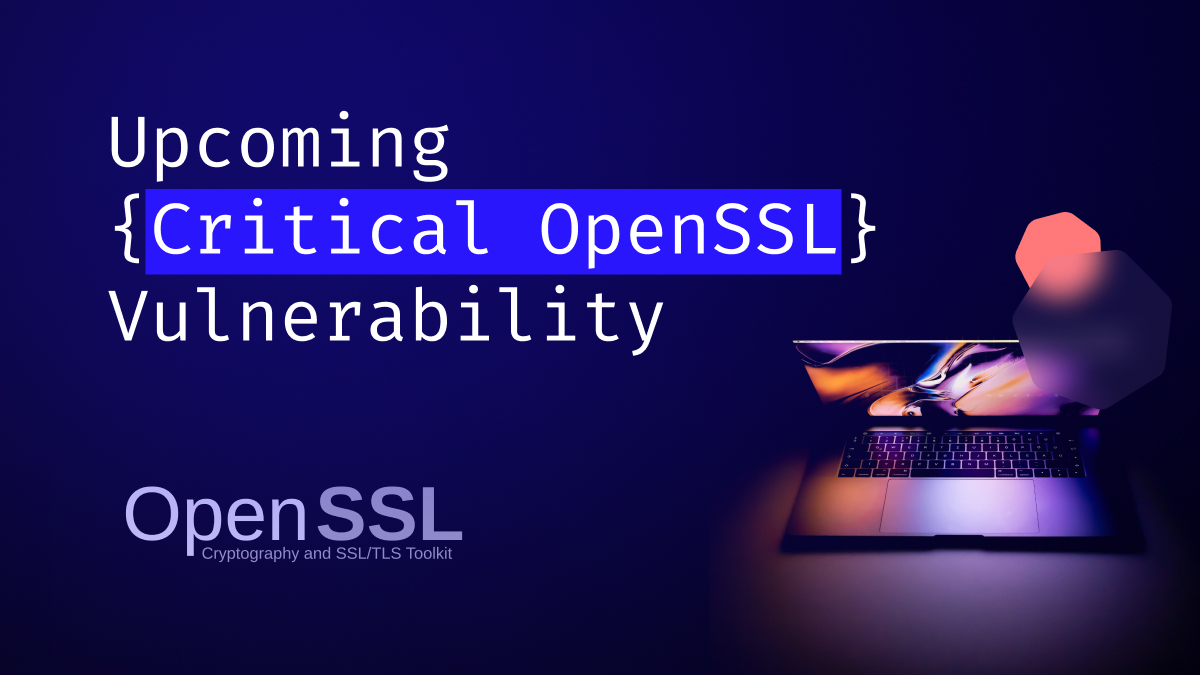 Upcoming Critical OpenSSL Vulnerability