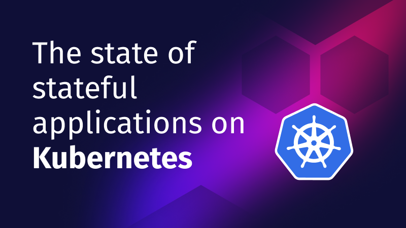 The state of stateful applications on Kubernetes