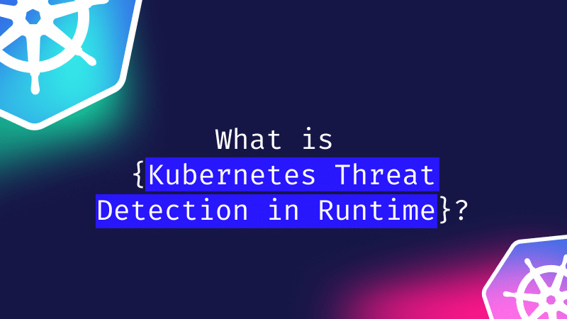 https://www.armosec.io/wp-content/uploads/2024/05/K8s_Threat-Detection.png?utm_source=chatgpt.com