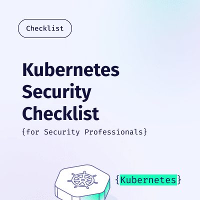 Kubernetes Security Checklist Kubernetes Security Checklist