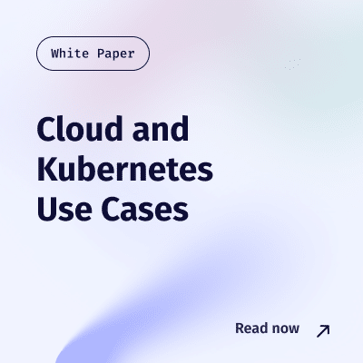 Cloud and Kubernetes Use Cases