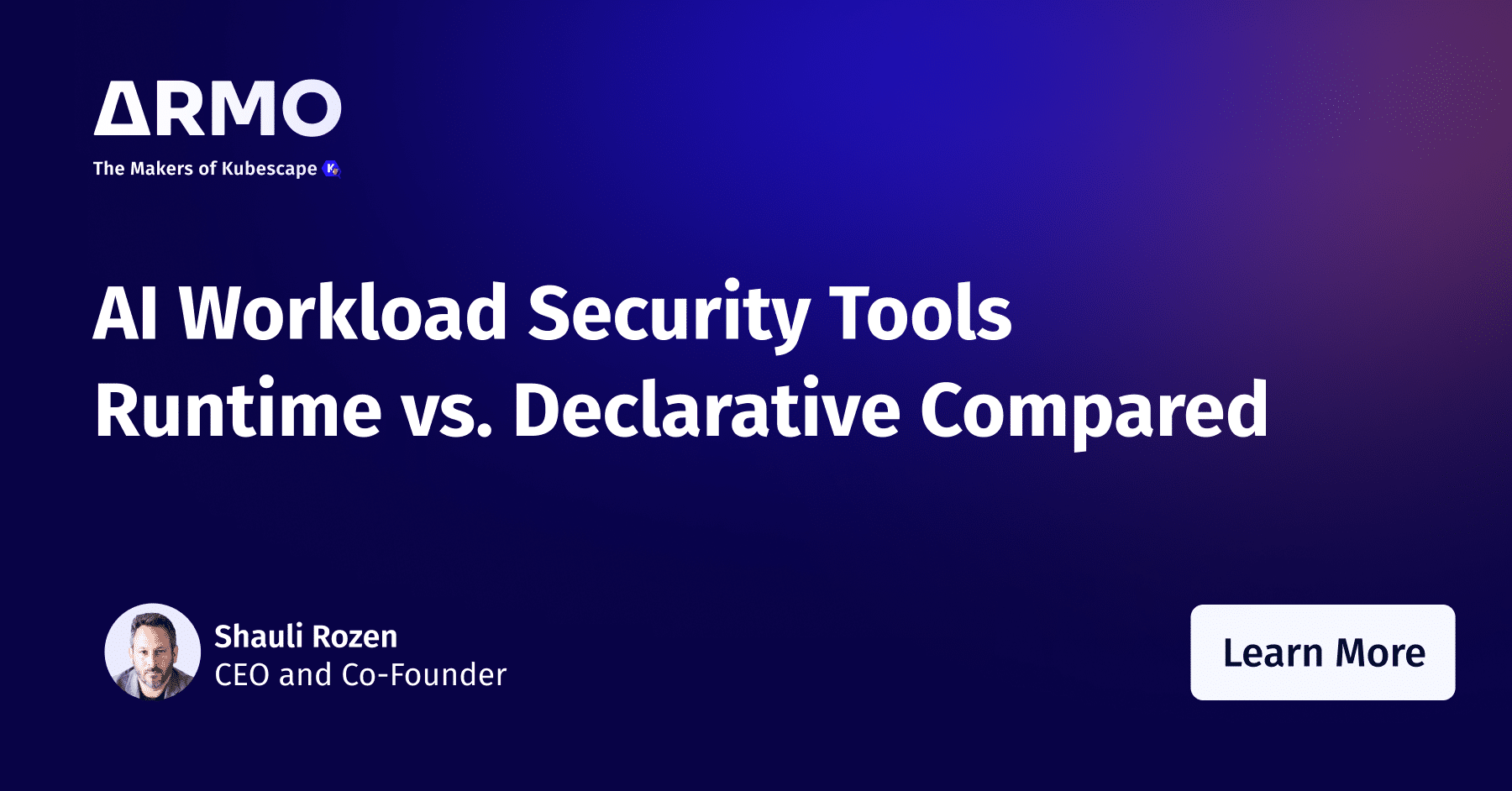 AI Workload Security Tools: Runtime vs. Declarative Compared - ARMO