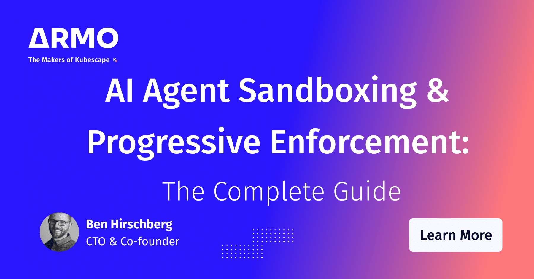 AI Agent Sandboxing & Progressive Enforcement: The Complete Guide - ARMO